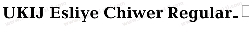 UKIJ Esliye Chiwer Regular字体转换